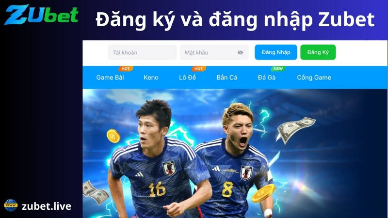 Hướng dẫn đăng ký và đăng nhập zubet