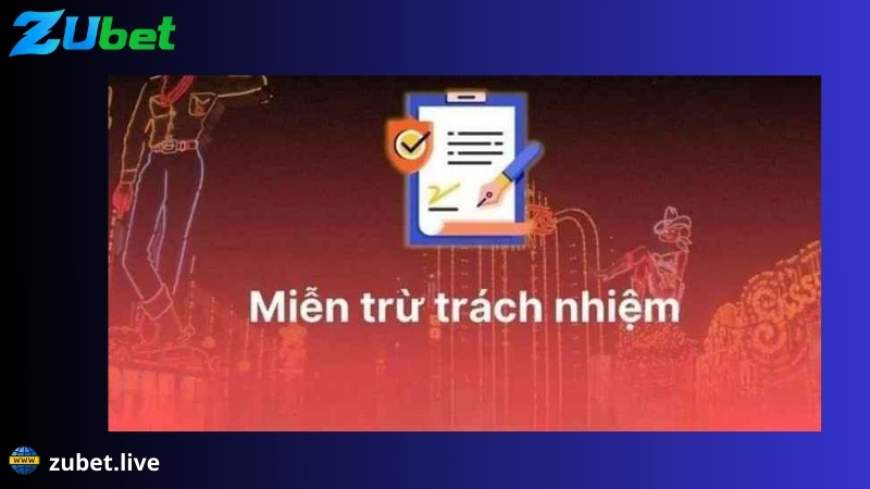 miễn trừ trách nhiệm zubet là gì?