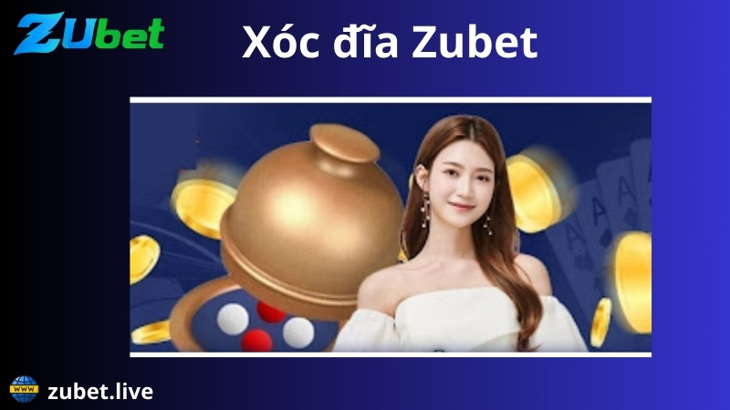 Lý do nên tham gia xóc đĩa Zubet